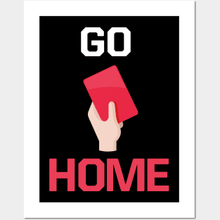 Go home red card Posters and Art